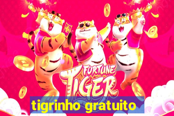 tigrinho gratuito